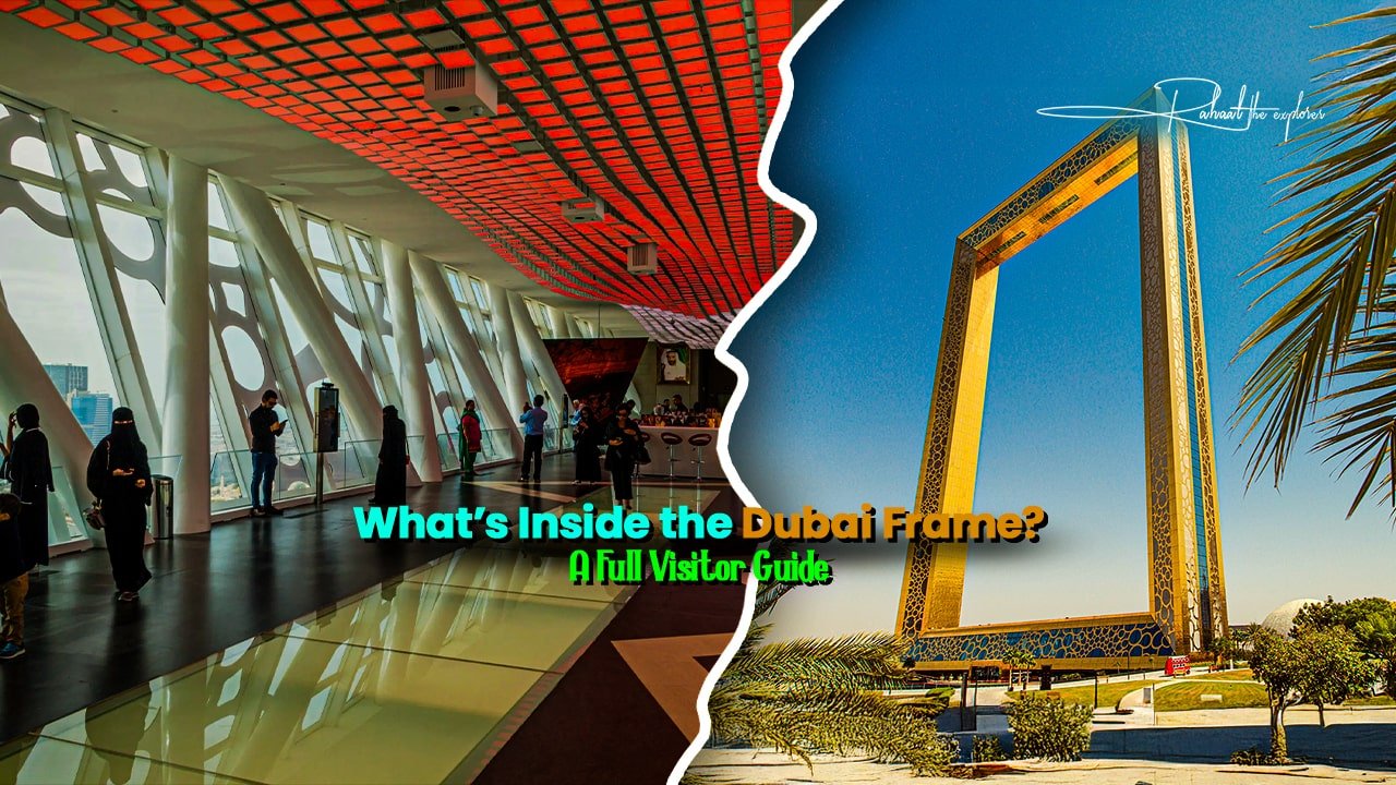 What’s Inside the Dubai Frame? A Full Visitor Guide