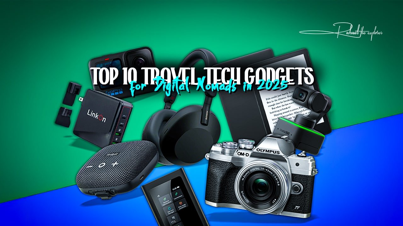 Top 10 Travel Tech Gadgets for Digital Nomads in 2025