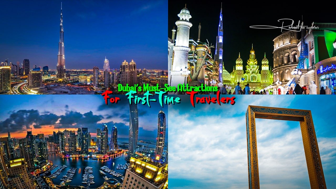 Dubai’s Must-See Attractions for First-Time Travelers