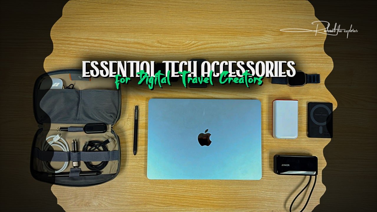 Essential Tech Accessories for Digital Travel Creators