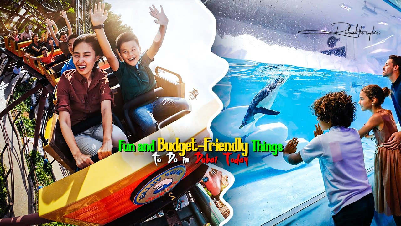 Fun and Budget-Friendly Things to Do in Dubai Today