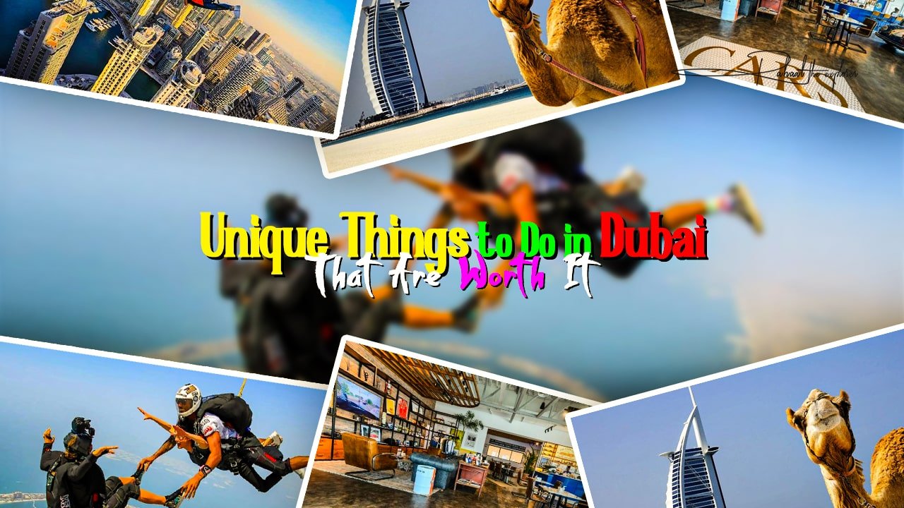 Unique Things to Do in Dubai That Are Worth It