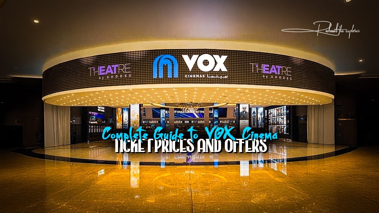 Complete Guide to VOX Cinema Ticket Prices and Offers