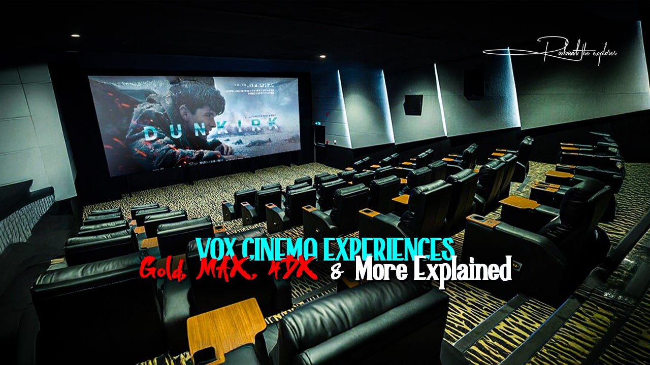 VOX Cinema Experiences: Gold, MAX, 4DX & More Explained