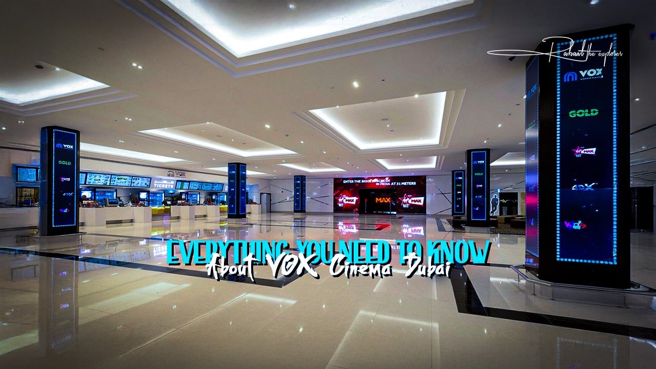 Everything You Need to Know About VOX Cinema Dubai