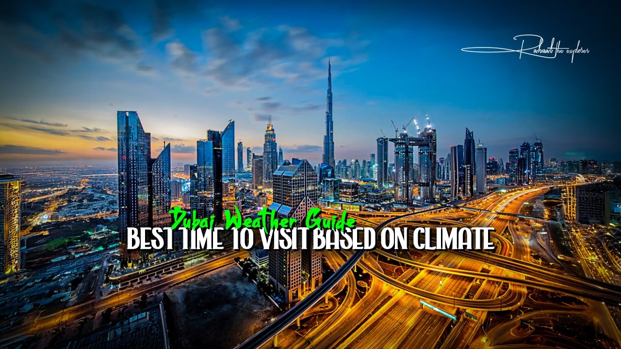 Dubai Weather Guide: Best Time to Visit Based on Climate