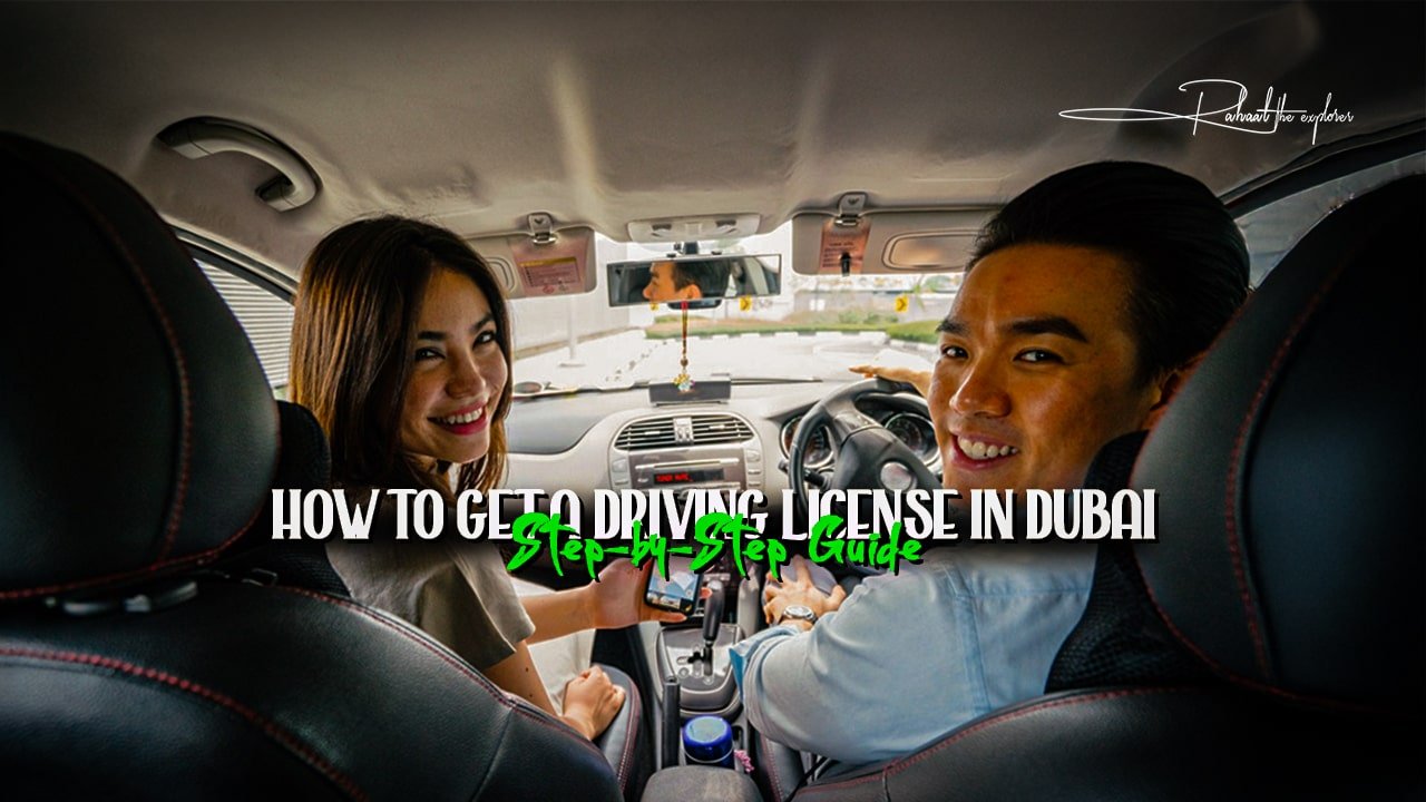 How to Get a Driving License in Dubai: Step-by-Step Guide