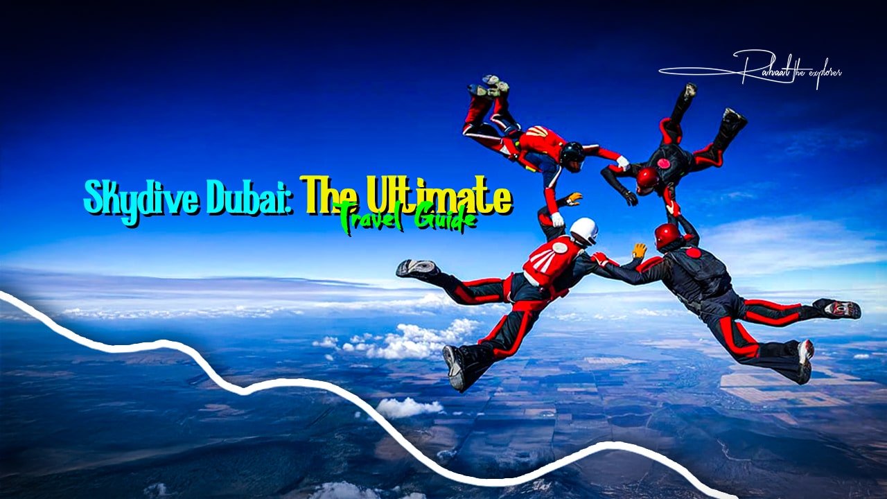 Skydive Dubai: The Ultimate Adrenaline Travel Guide