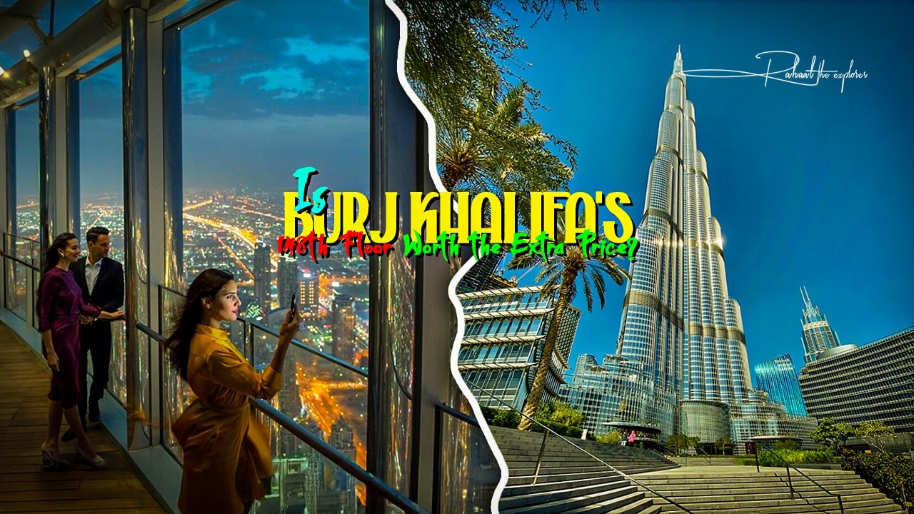 Is Burj Khalifa’s 148th Floor Worth the Extra Price?