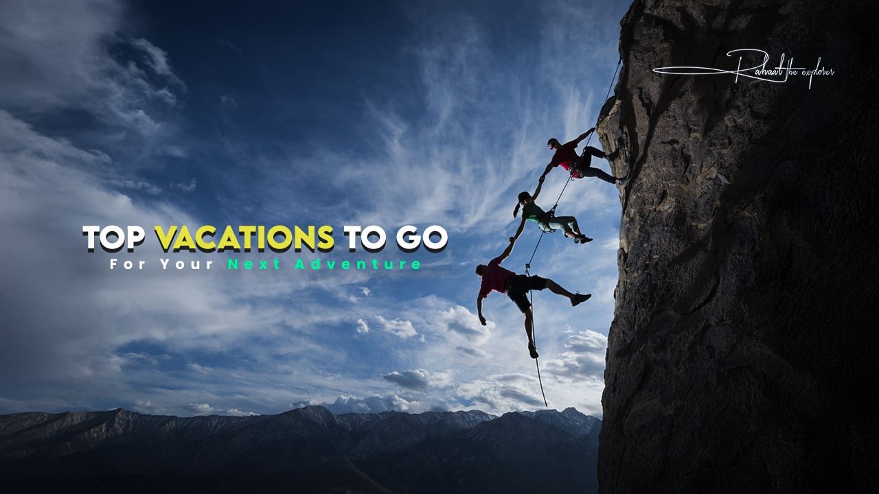 Top Vacations to Go for Your Next Adventure in the USA