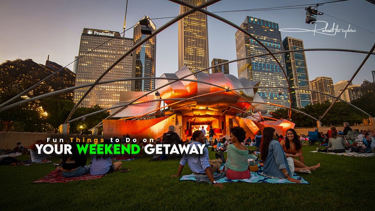 Fun Things to Do on Your Weekend Getaway