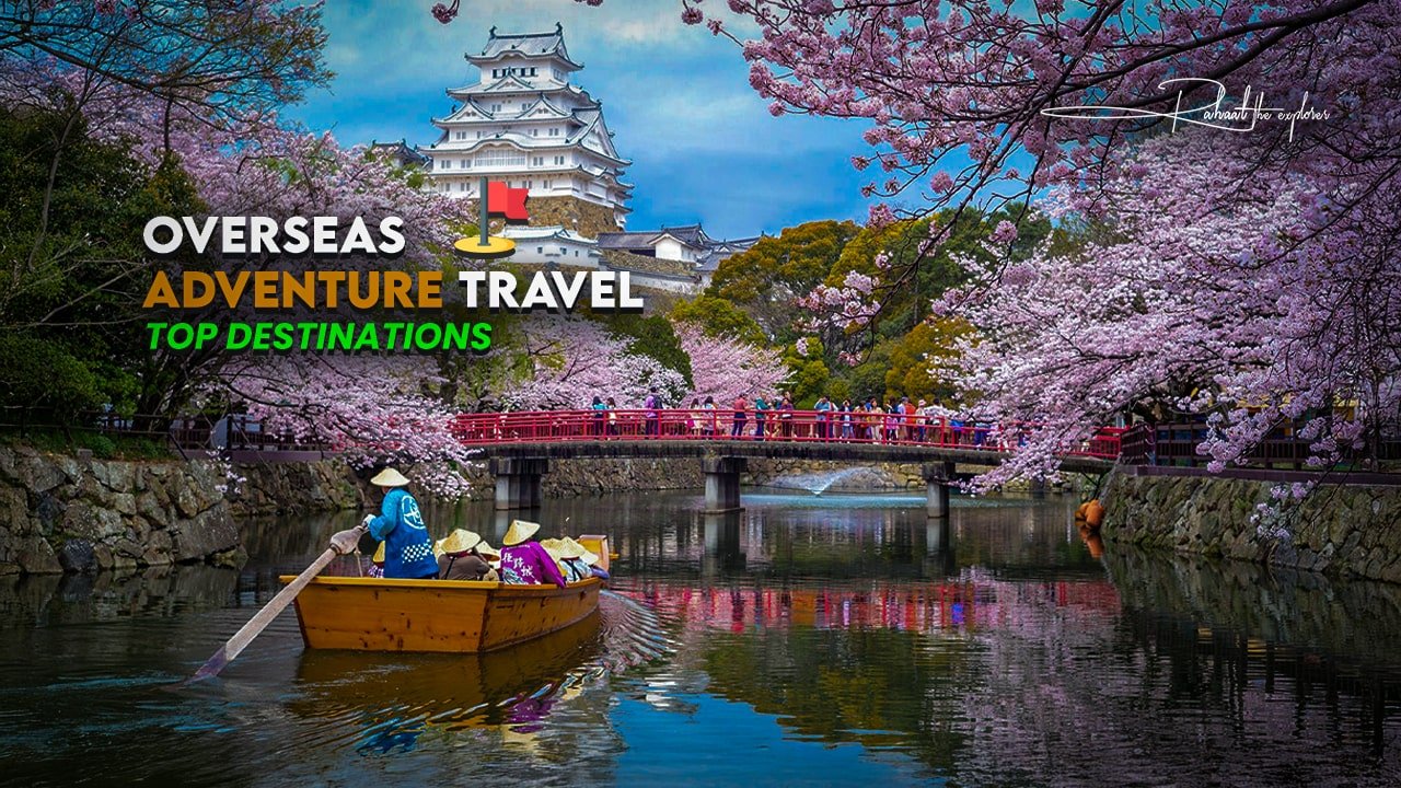 Overseas Adventure Travel: Top Destinations