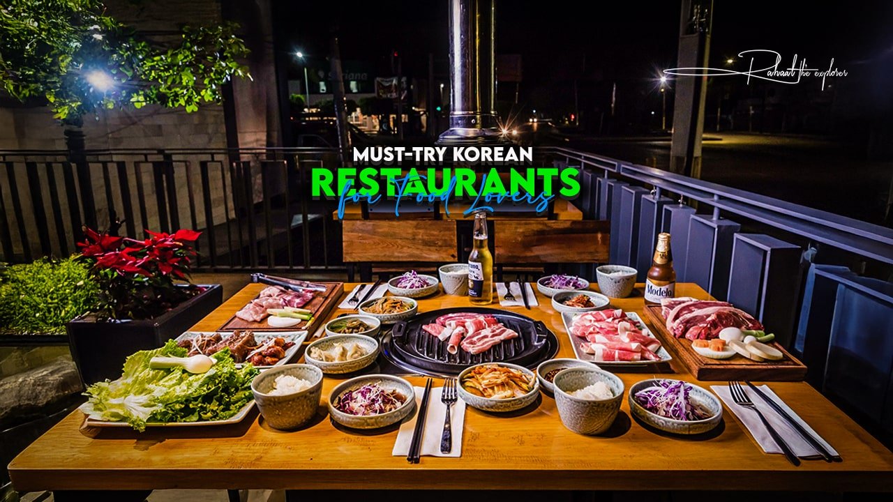 Must-Try Korean Restaurants for Food Lovers