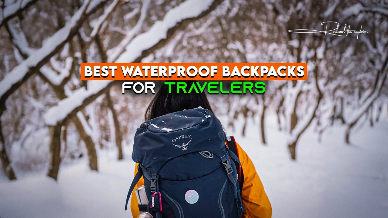 Best Waterproof Backpacks for Travelers