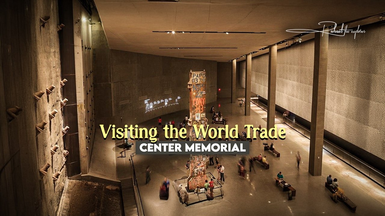 Visiting the World Trade Center Memorial: Complete Travel Guide