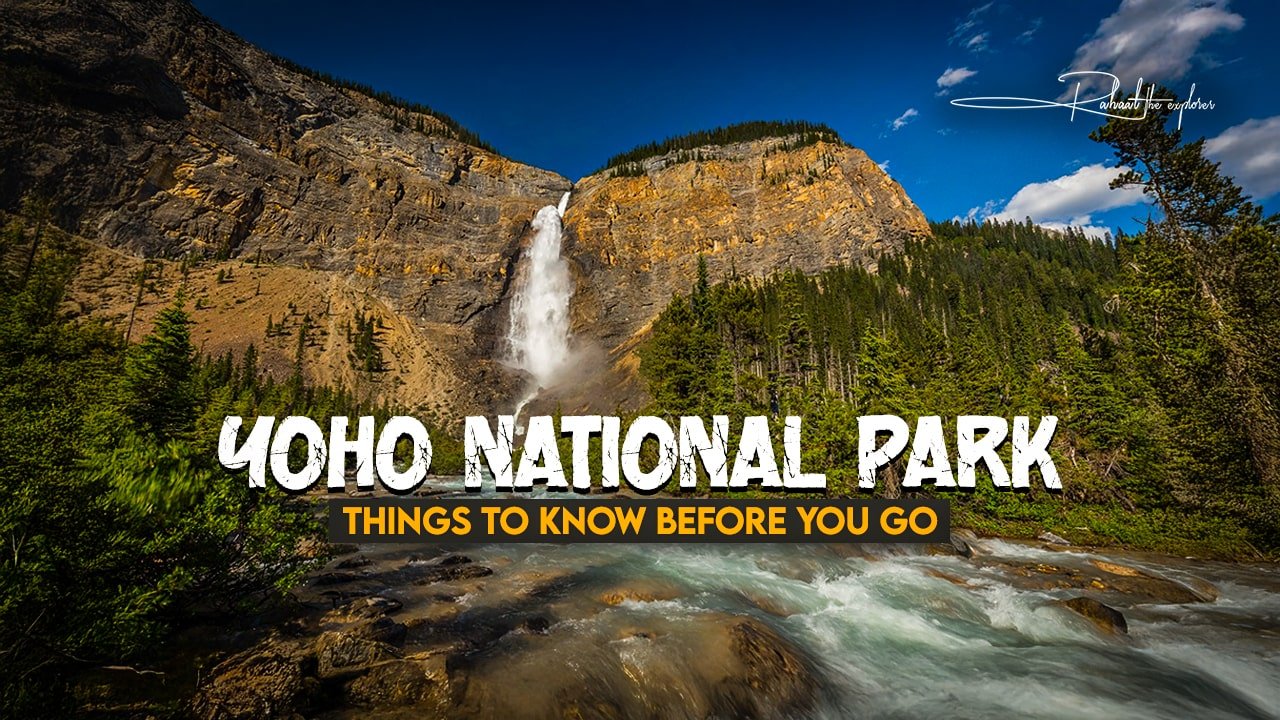 Yoho National Park: Things to Know Before You Go