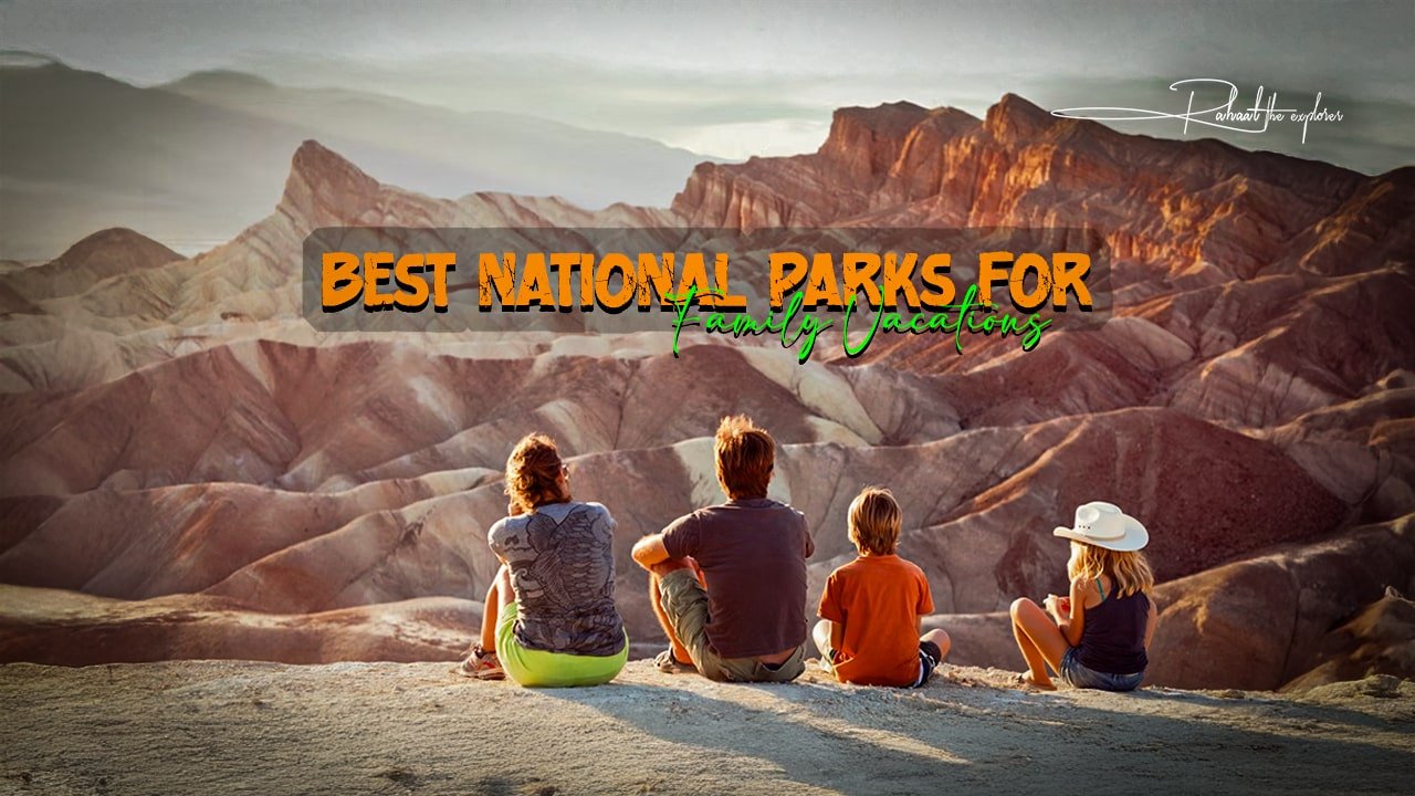 Best National Parks for Family Vacations