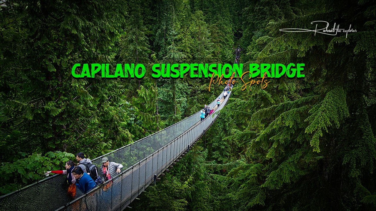 Capilano Suspension Bridge Photo Spots