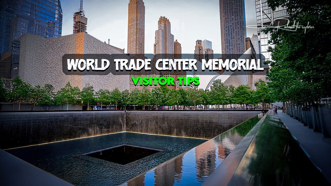 World Trade Center Memorial Visitor Tips