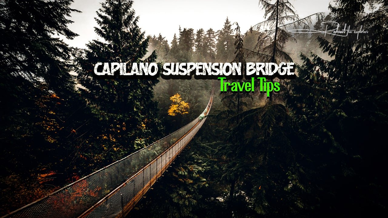 Capilano Suspension Bridge Travel Tips