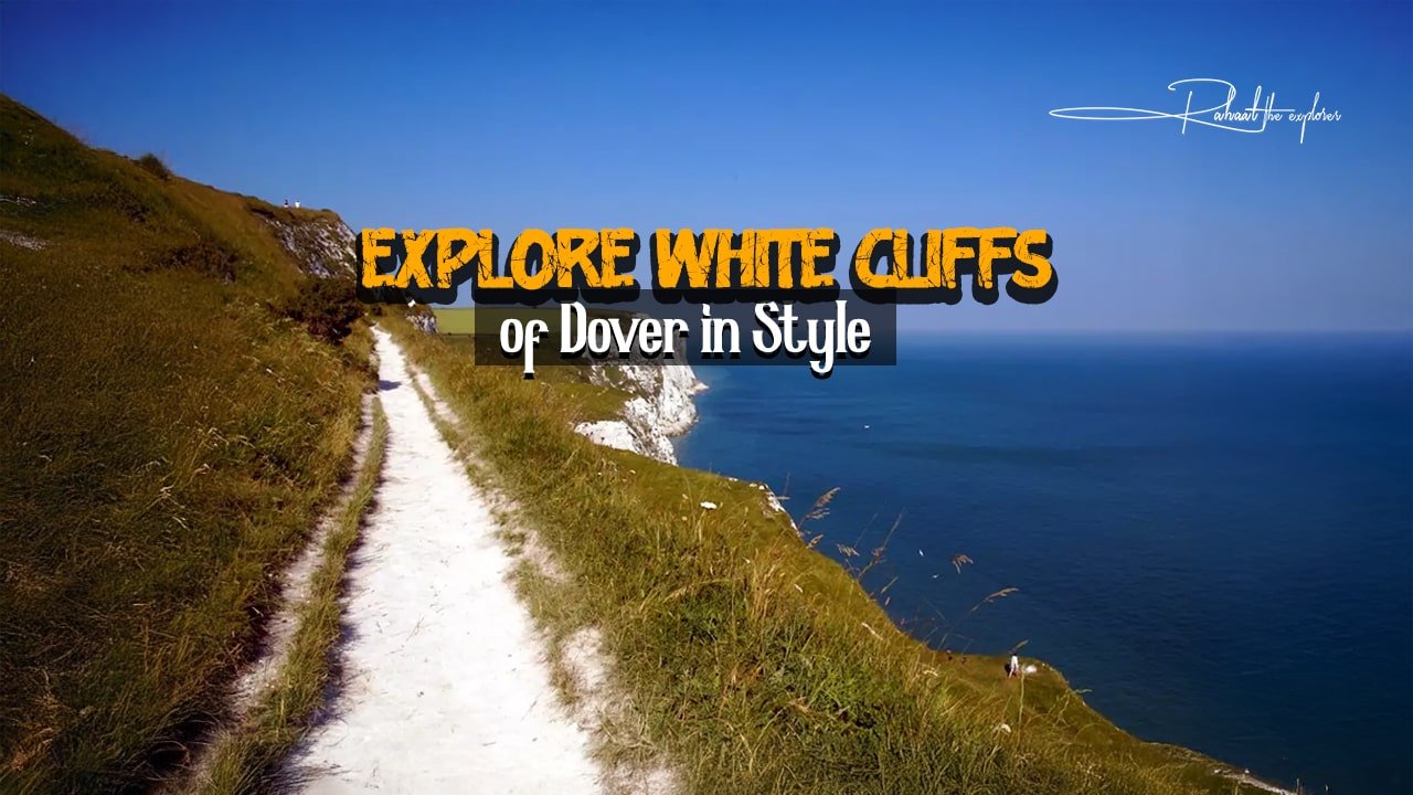 Explore White Cliffs of Dover in Style