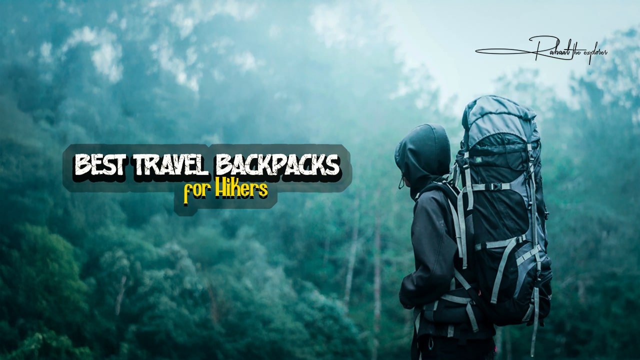 Best Travel Backpacks for Hikers