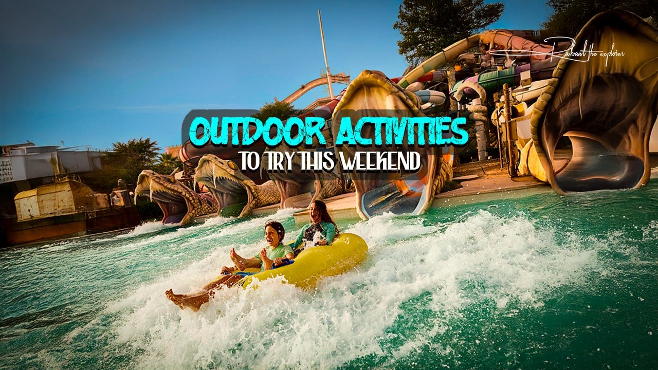 Outdoor Activities to Try This Weekend