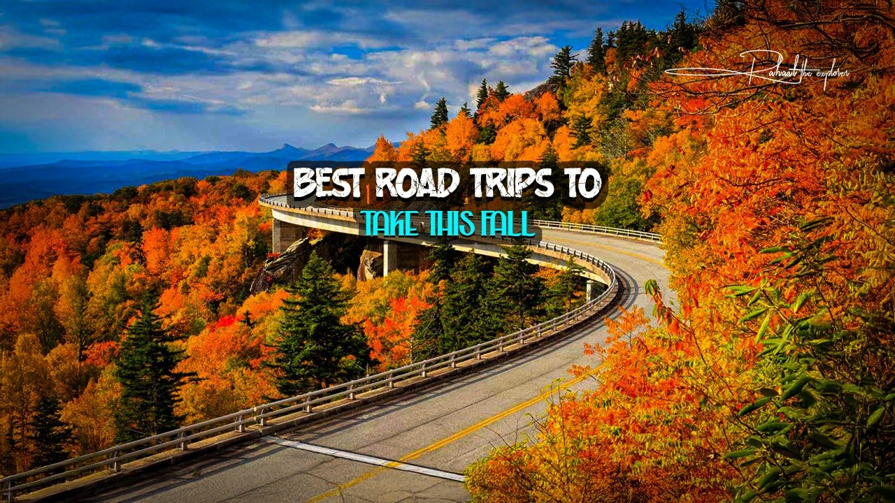 Best Road Trips to Take This Fall