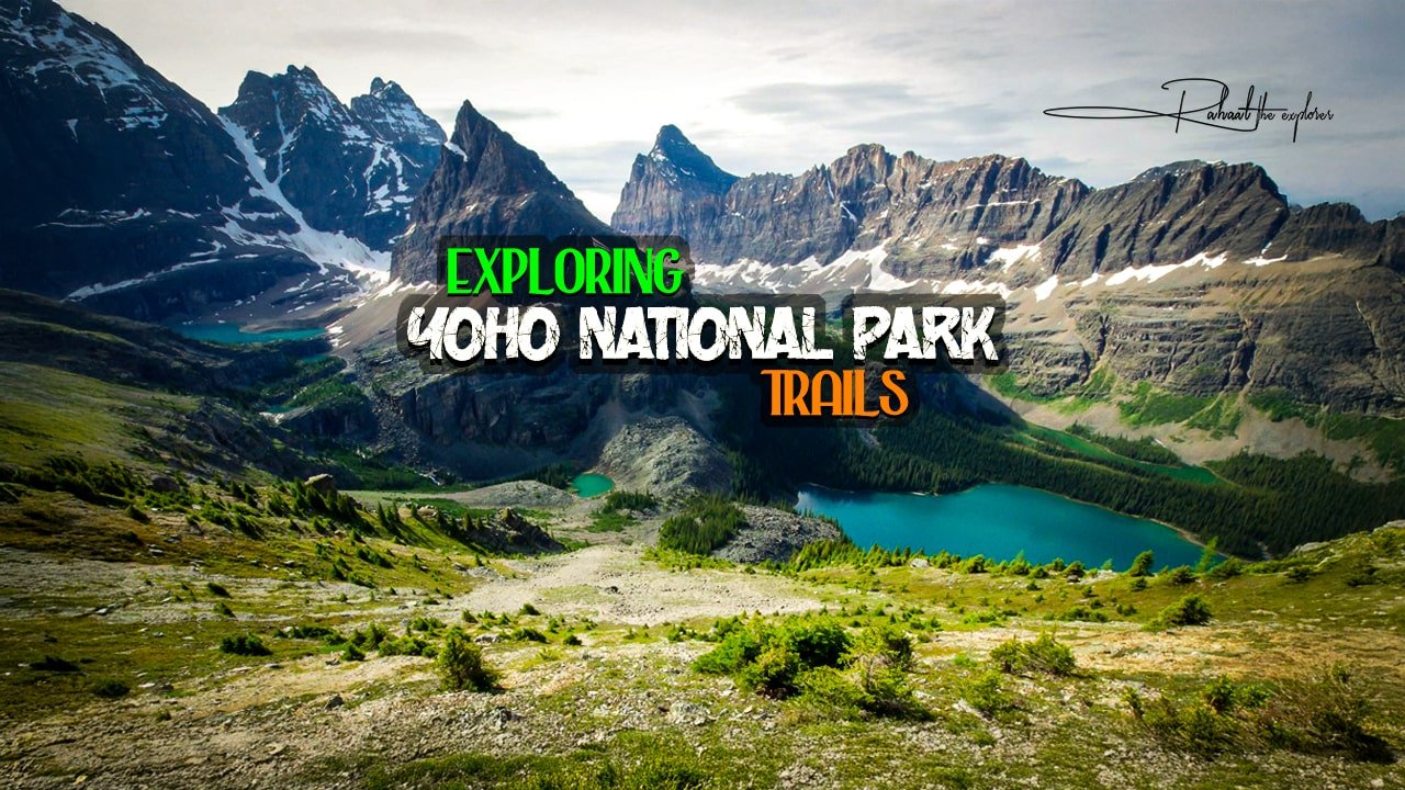 Exploring Yoho National Park Trails