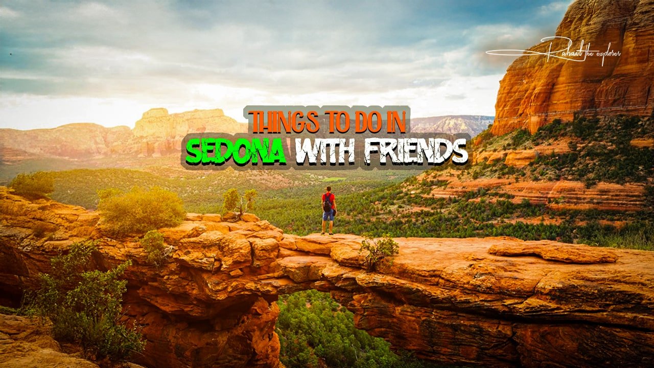 Things to Do in Sedona with Friends