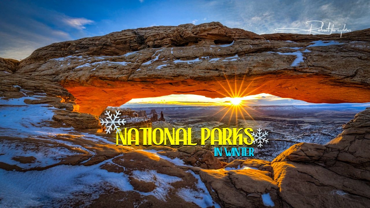 Best National Parks to Visit in Winter