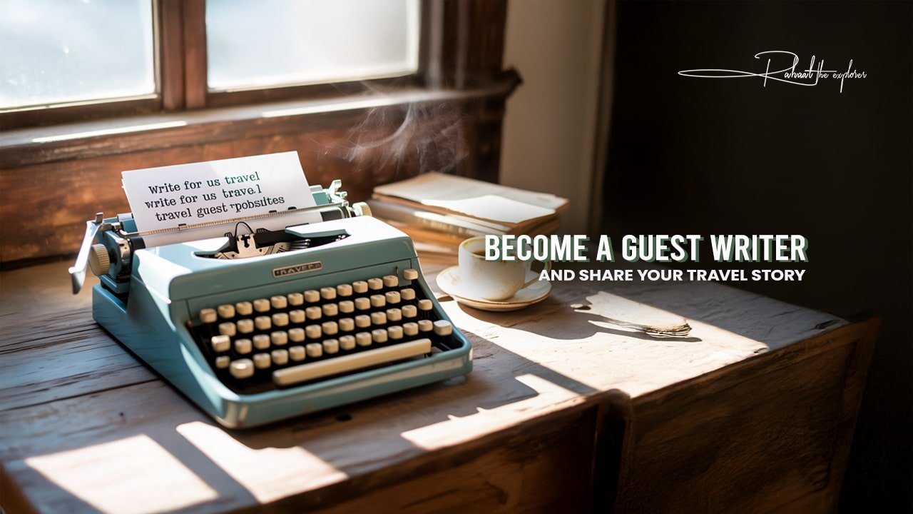 Become a Guest Writer and Share Your Travel Story