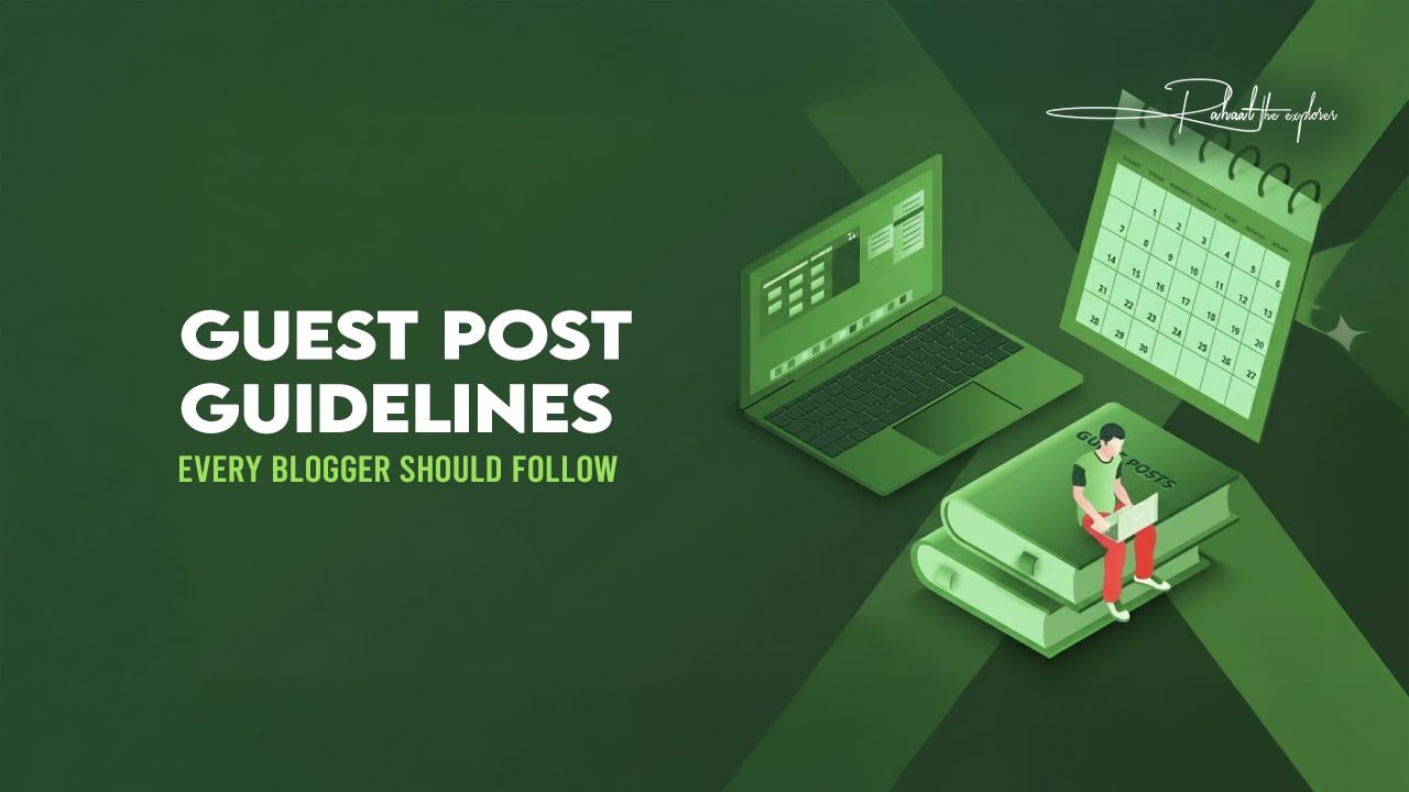 Guest Post Guidelines Every Blogger Should Follow