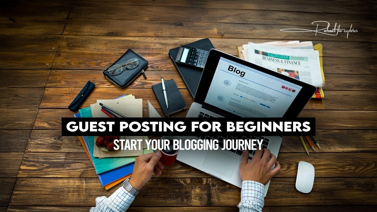 Guest Posting for Beginners: Start Your Blogging Journey