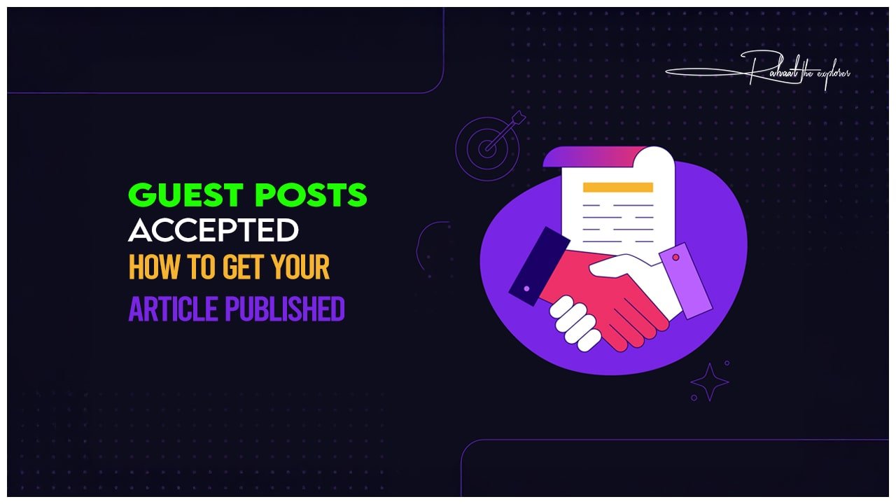 Guest Posts Accepted: How to Get Your Article Published