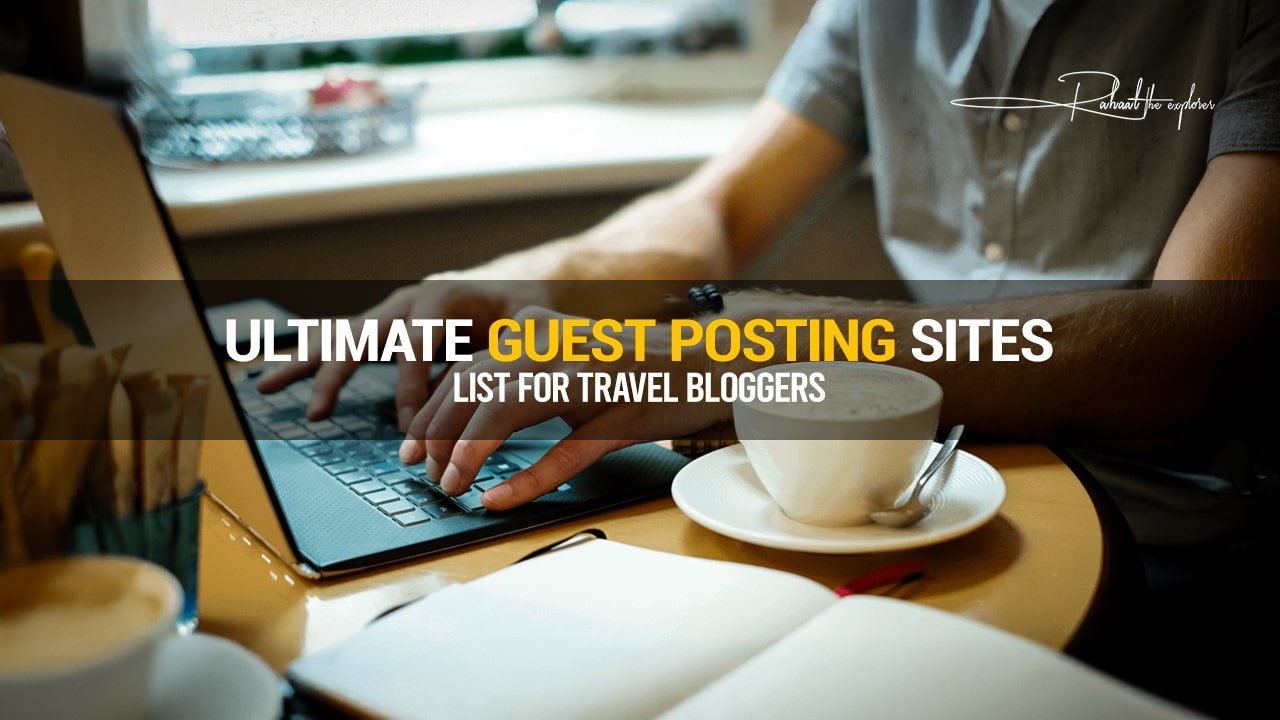 Ultimate Guest Posting Sites List for Travel Bloggers