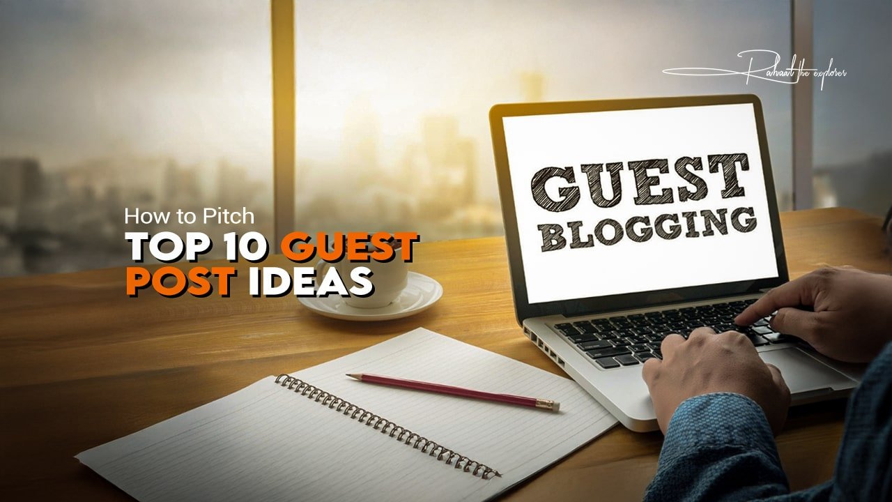 Top 10 Guest Post Ideas for Adventure Writers