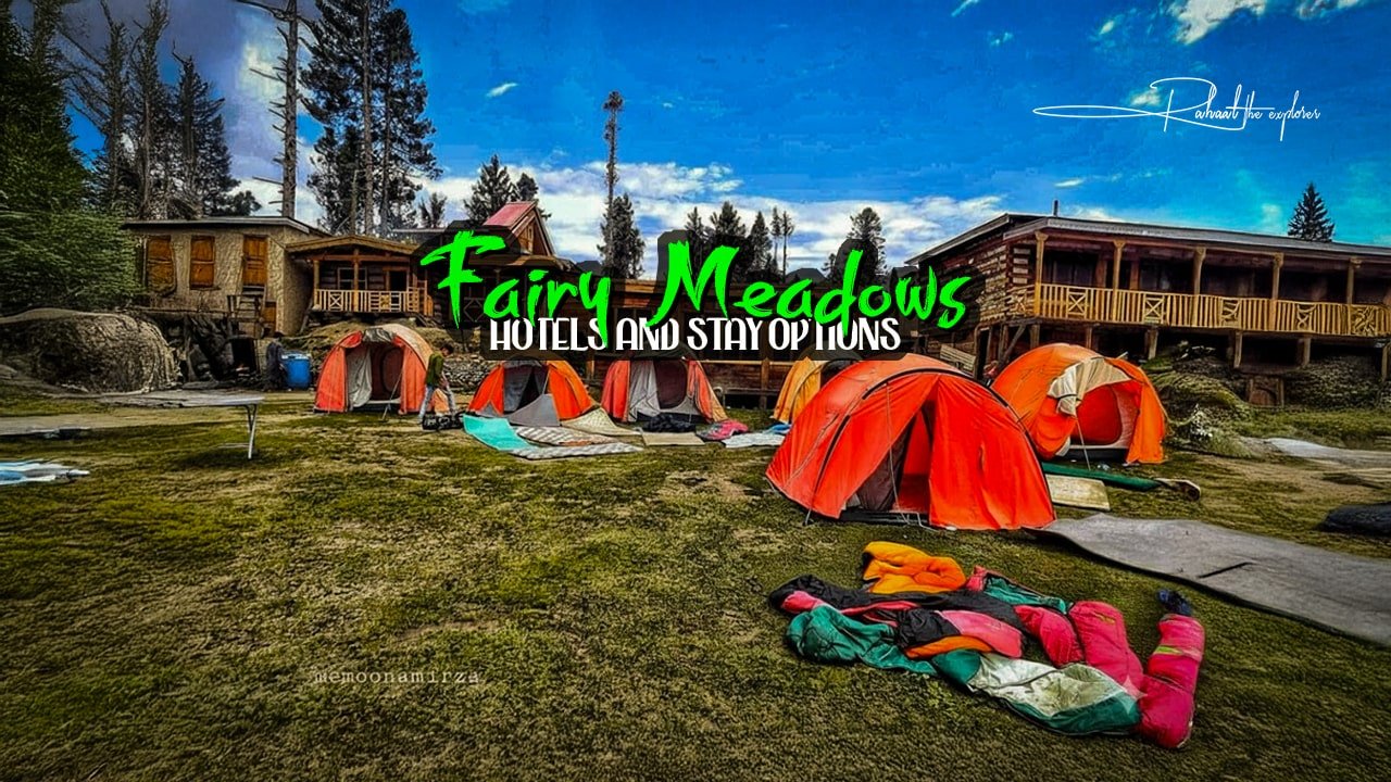 Fairy Meadows Hotels and Stay Options