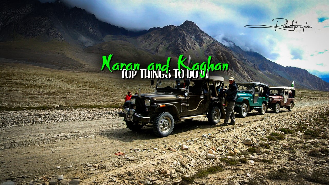 Top Things to Do in Naran and Kaghan