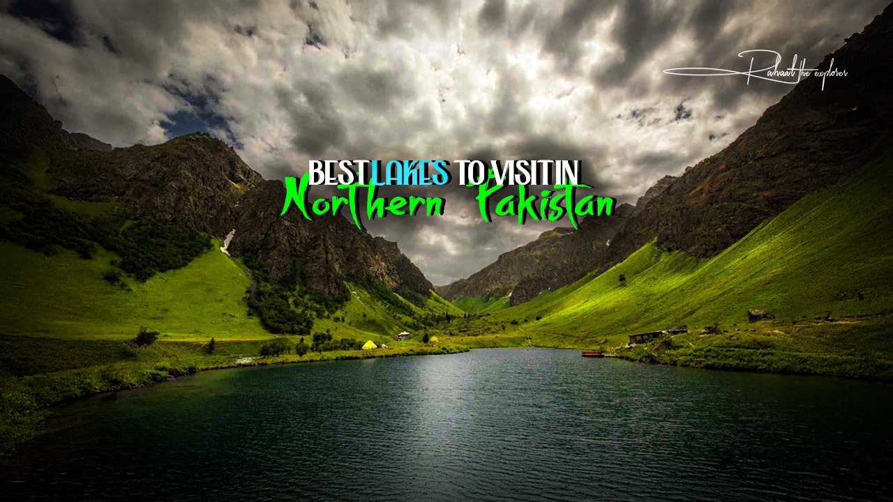 Best Lakes to Visit in Northern Pakistan