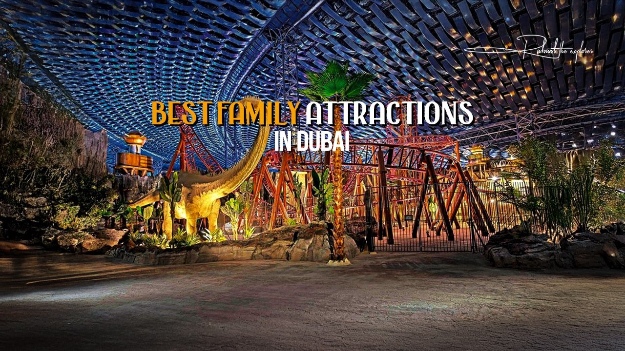 Best Family Attractions in Dubai
