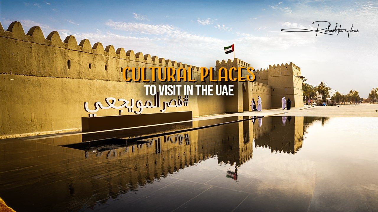 Cultural Places to Visit in the UAE