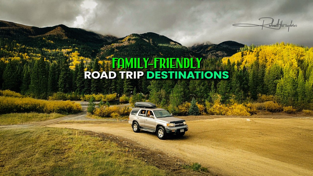 Family-Friendly Road Trip Destinations
