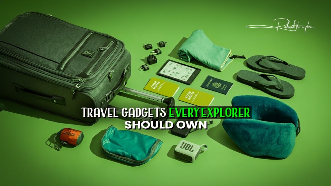 Travel Gadgets Every Explorer Should Own