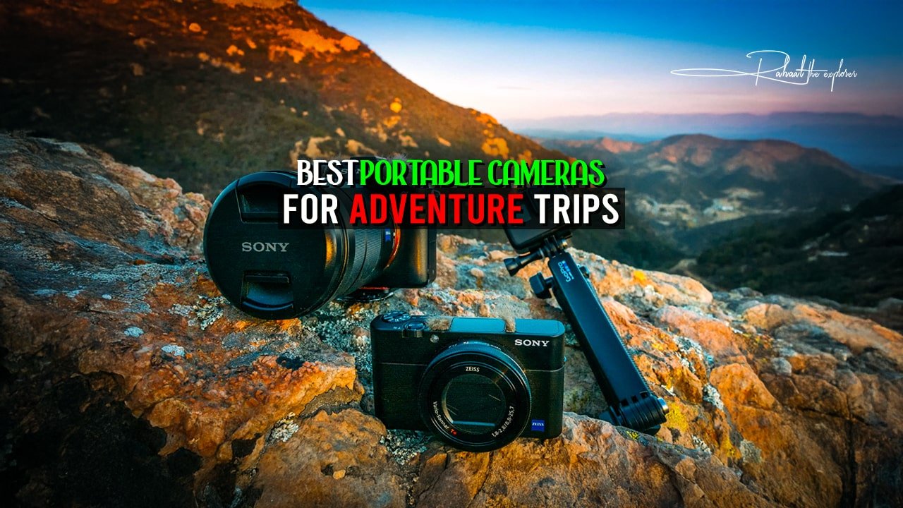 Best Portable Cameras for Adventure Trips