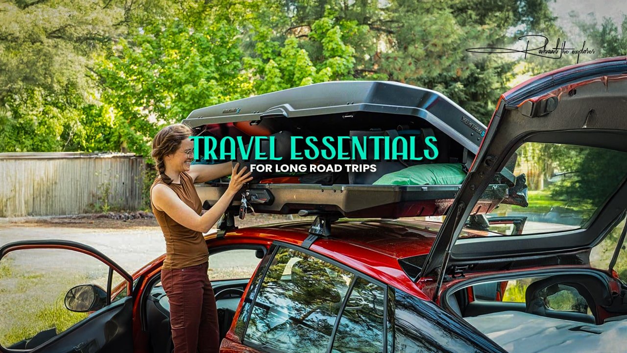 Travel Essentials for Long Road Trips