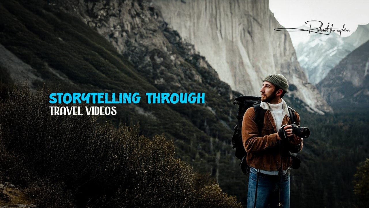 Storytelling Through Travel Videos