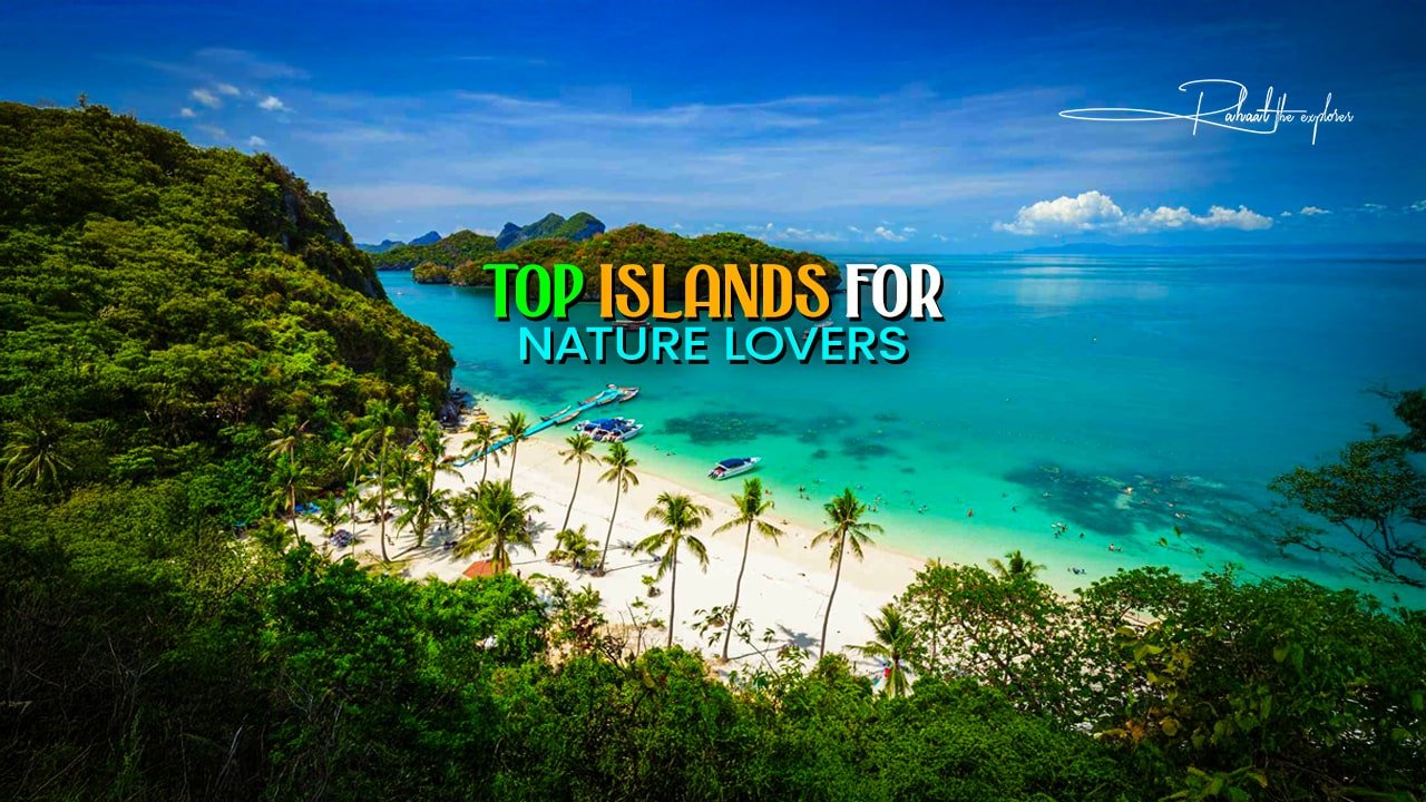 Top Islands for Nature Lovers