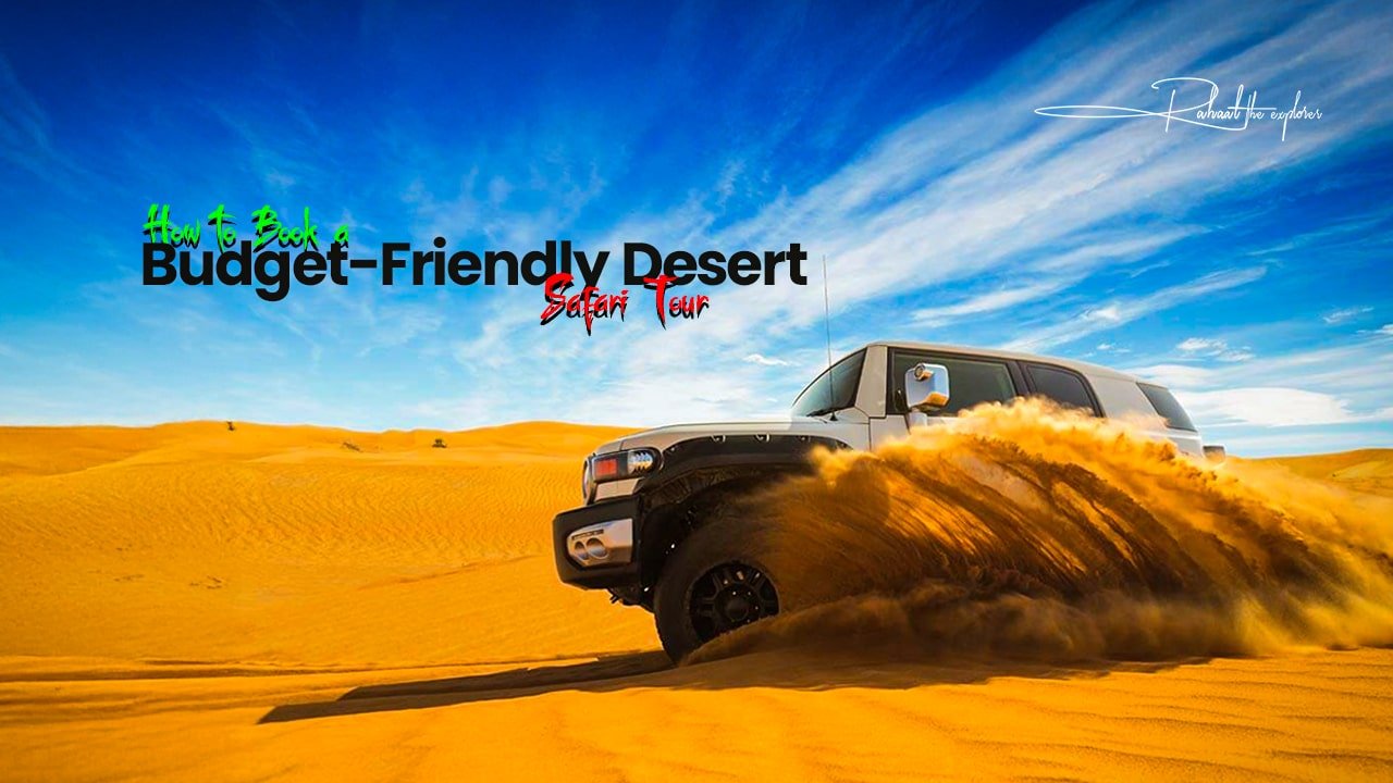 How to Book a Budget-Friendly Desert Safari Tour