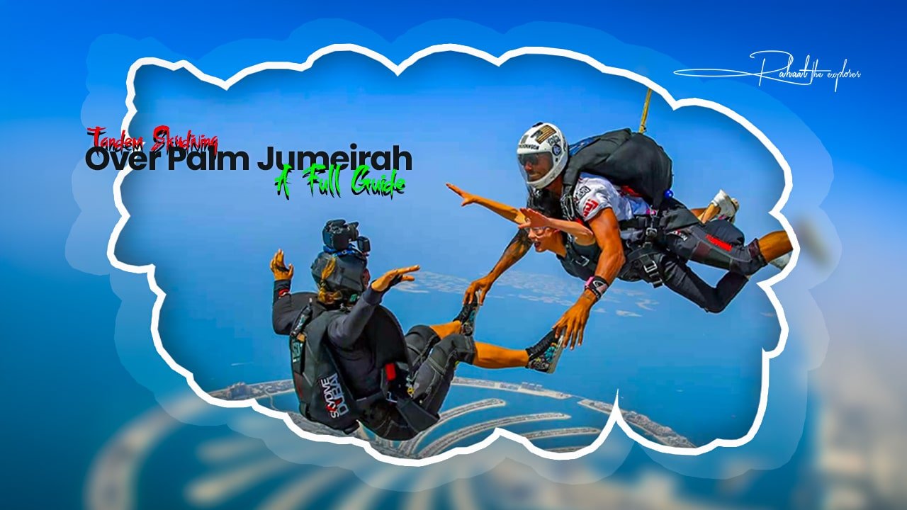 Tandem Skydiving Over Palm Jumeirah – A Full Guide
